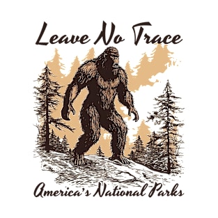 Leave No Trace America National Parks Shirt Funny Big Foot Gift For men Women T-Shirt