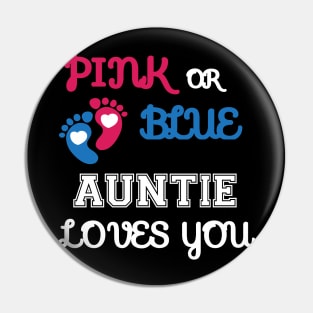 Pink or Blue Auntie Loves You Pin