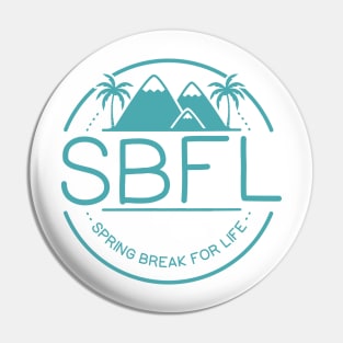 Spring Break For Life Pin