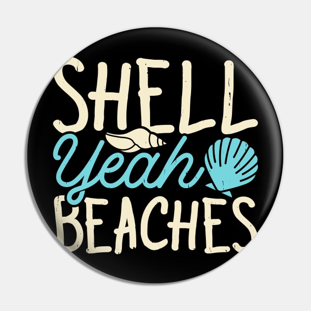 Shell Yeah Beaches T Shirt For Women Men Pin by Gocnhotrongtoi