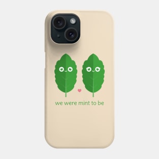 We Were Mint to Be Phone Case