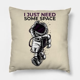 Astronaut Funny Slogan - I Just Need Some Space Pillow