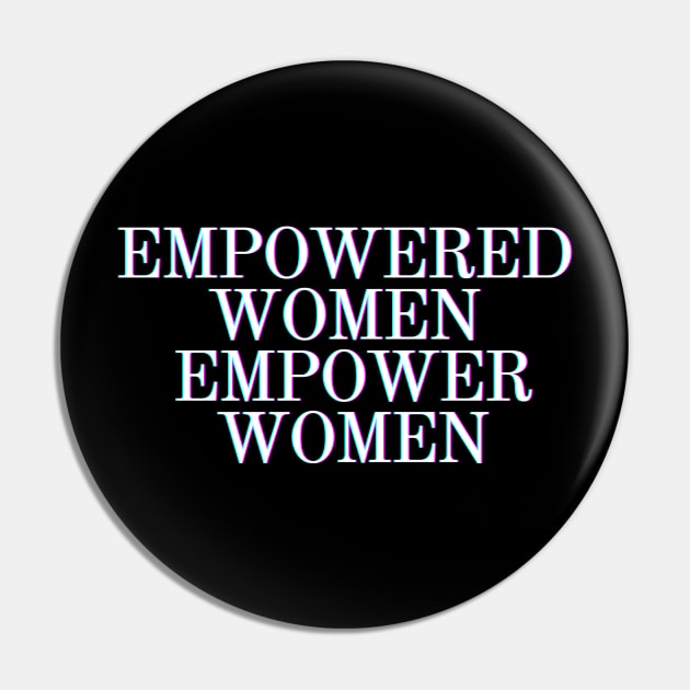 Feminist Gifts - Empowered Women Empower Women - Glass Ceiling Feminism Gift Ideas for the Strong Woman of Feminine Energy Pin by QUENSLEY SHOP