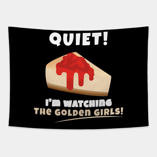 Quiet! I'm watching Golden Girls Tapestry by Everydaydesigns