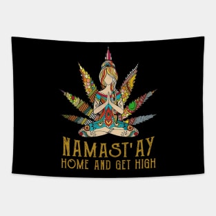 Namast'ay Home And Get High Tapestry