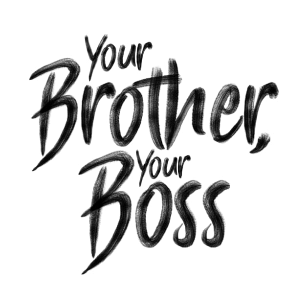 Your Brother, your Boss by holger.brandt