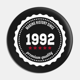 Making history since 1992 badge Pin