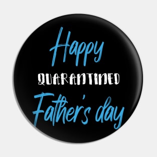 Happy Quarantined Father's Day Pin