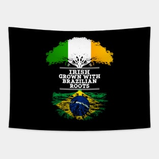 Irish Grown With Brazilian Roots - Gift for Brazilian With Roots From Brazil Tapestry