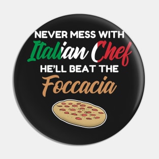 Chef Gift Italian Chefs Beat The Foccacia funny Pin