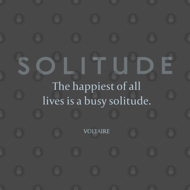 Solitude: Voltaire on the Happiness of Solitude by Stonework Design Studio