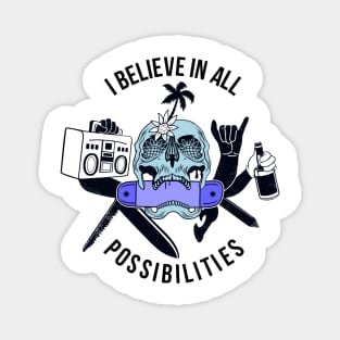 I believe in all possibilities Magnet