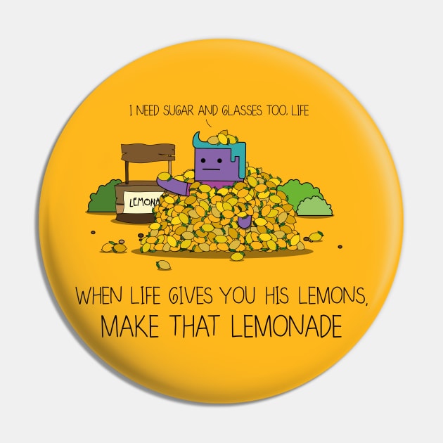 When Life Gives You His Lemons, Make That Lemonade Pin by JoelSimpsonDesign