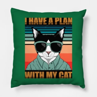 I Have a Plan with my cat Pillow