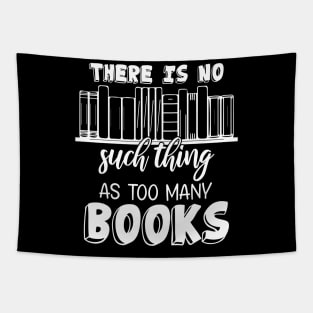 Funny There Is No Such Thing As Too Many Books Tapestry