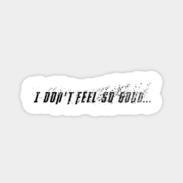 You Re Having A Hard Time And Lately You Don T Feel So Good Picture Quotes