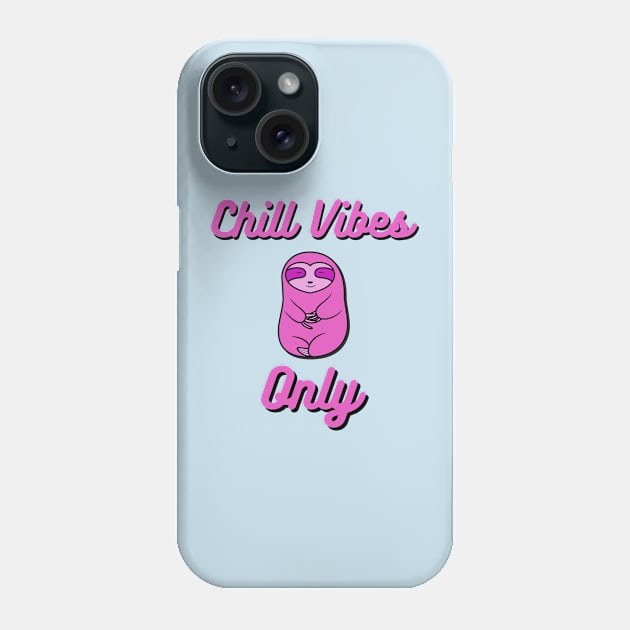 Chill Vibes Only Pink Sloth Bear Phone Case by SubtleSplit