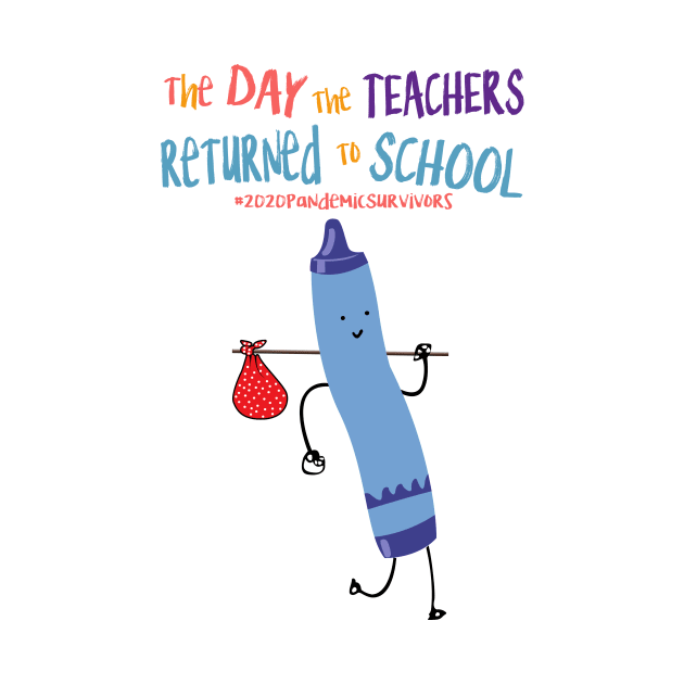 The Day The Teachers Returned To School Crayon Blue Funny Shirt by Rozel Clothing