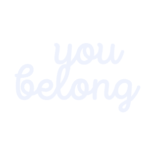 You belong inspo quote T-Shirt