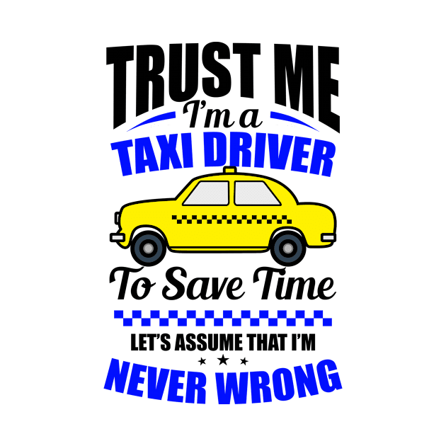 Taxi Driver Shirt | Trust Me I'm A Taxi Driver by Gawkclothing