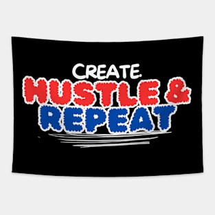 Create. Hustle. Repeat. Tapestry