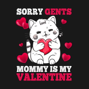 Sorry Gents Mommy Is My Valentine Happy Valentines Day 2024 T-Shirt