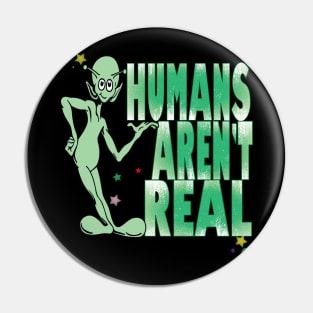 Fun UFO Alien Believers Humans Aren't Real Sci Fi Spaceship Retro Vintage Pin