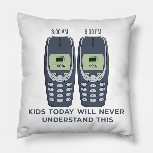 Kids Today Will Never Understand This Pillow by DiegoCarvalho