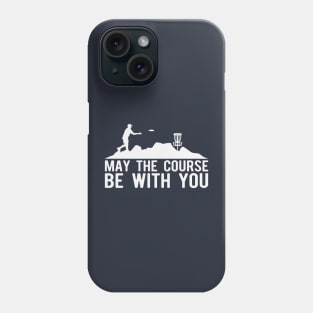 May The Course Be With You Phone Case