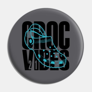 CROC VIBES - Livin' The Croc Life Pin