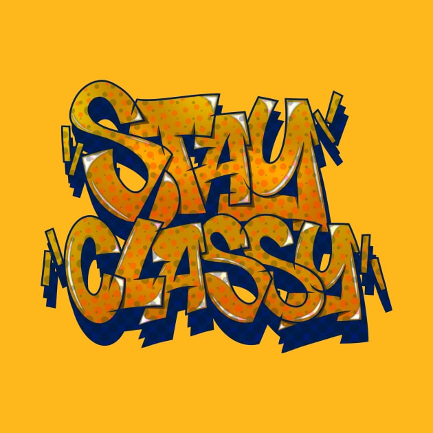 STAY CLASSY by graffitiasik