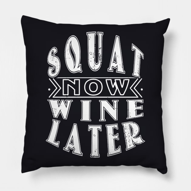 Squat Now Wine Later Pillow by MasliankaStepan