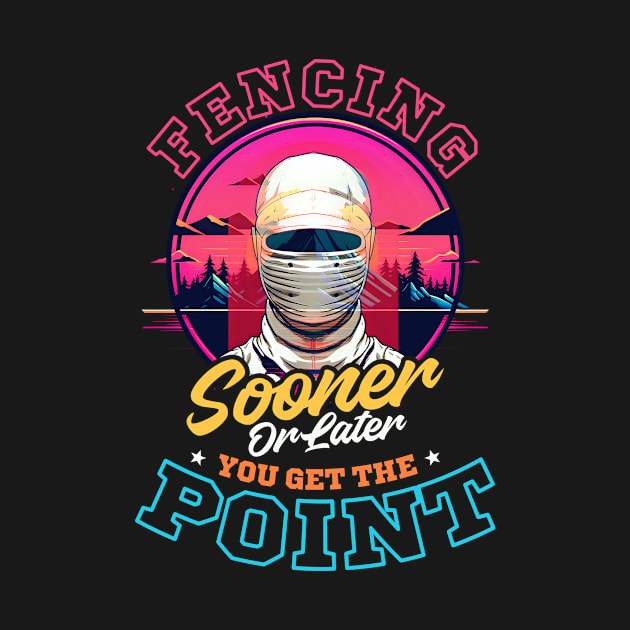 Fencing Shirt | Sooner Or Later You Get Point by Gawkclothing