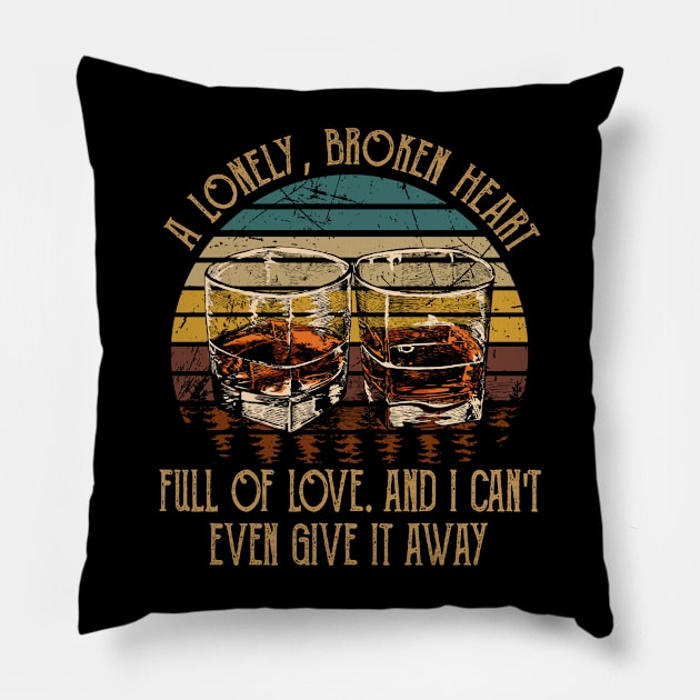 A Lonely, Broken Heart Full Of Love Glasses Whiskey Outlaw Music Pillow by Merle Huisman