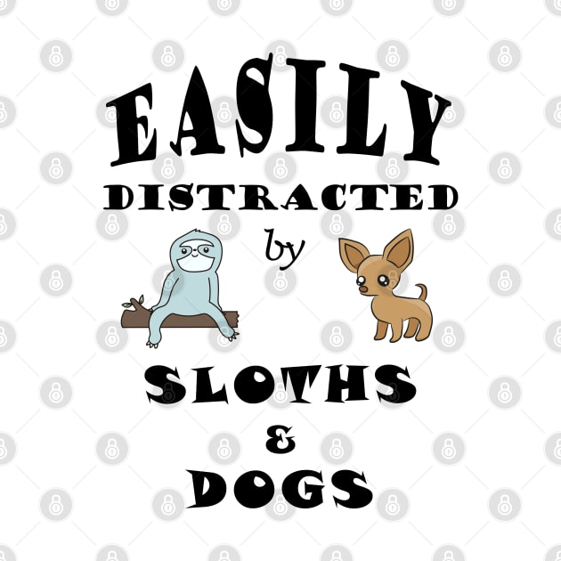 Easily distracted by Sloths & Dogs by OneL Design