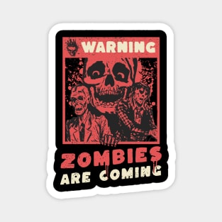 Zombies Are Coming Magnet