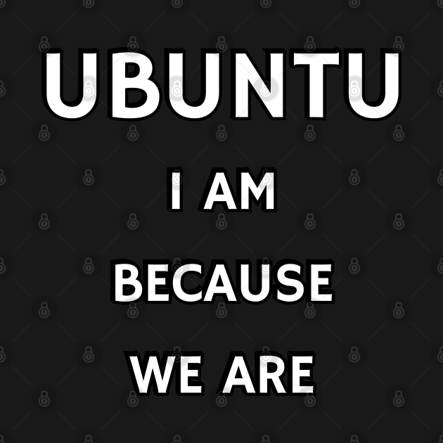 UBUNTU Definition Meaning of Ubuntu African Philosophy of kindness