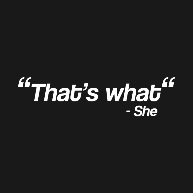 That’s what - She by Codyaldy