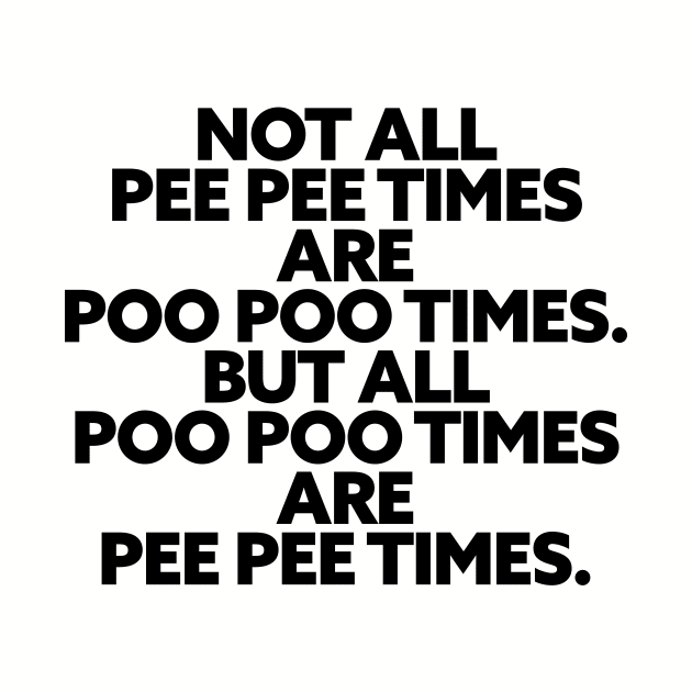 Pee Pee Poo Poo Times by Friend Gate