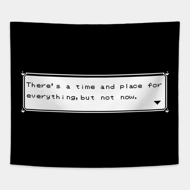 There S A Time And Place For Everything Monster Tapestry Teepublic