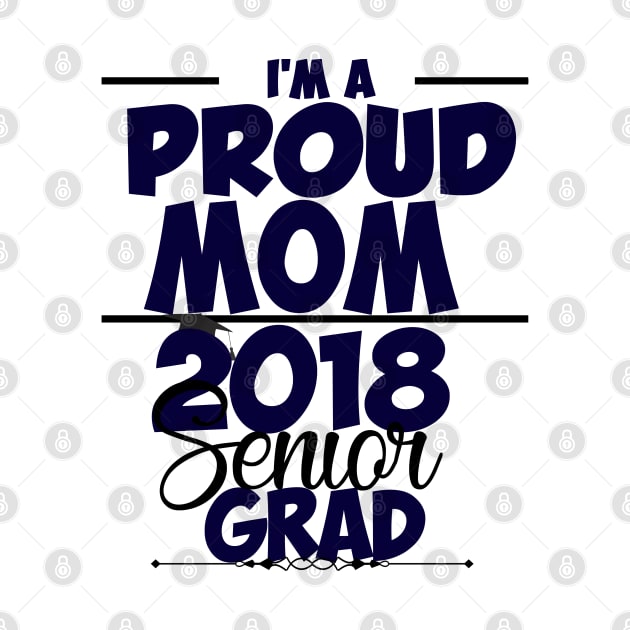 Proud Mom of 2018 Senior Womens TShirt by EllenDaisyShop