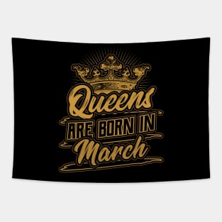 Queens are Born in March Birthday Gift Tapestry