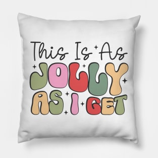 This is as jolly as i get Pillow