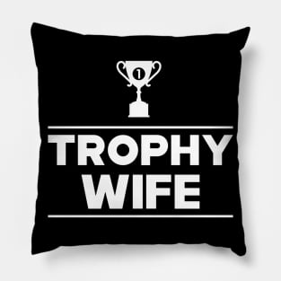 Trophy Wife Pillow