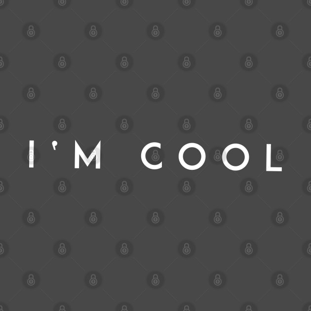 I'M COOL by gumusservi