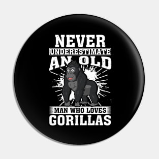 Never Underestimate An Old Man Who Loves Gorillas Pin