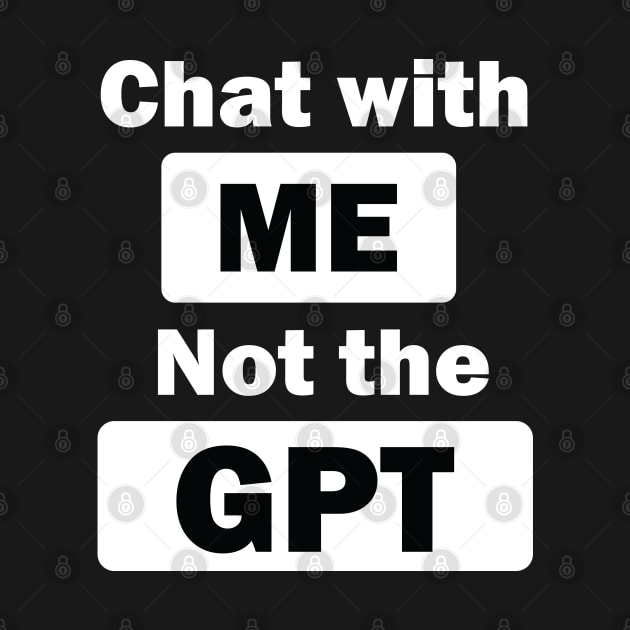 chat with me not the gpt by teestaan