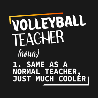 Volleyball, Funny definition Volleyball teacher T-Shirt