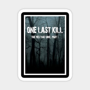 One Last Kill Poster Magnet