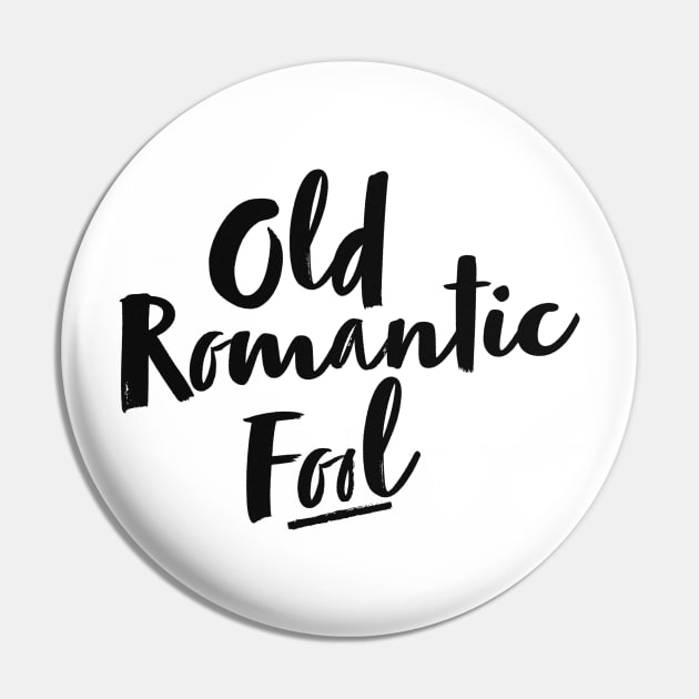 old romantic fool Pin by aytchim